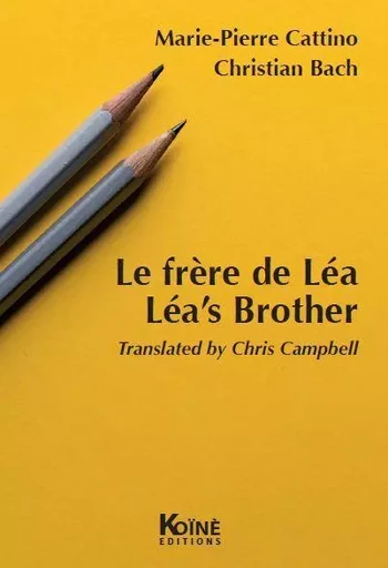 Le frère de Léa / Léa's Brother - Marie-Pierre Cattino, Christian Bach - KOINE