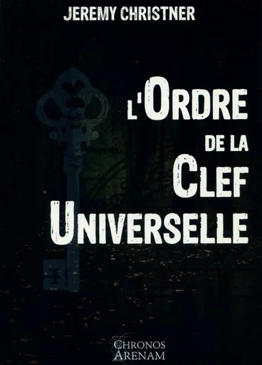 L'Ordre de la Clef Universelle - Jeremy Christner - PIKTOS