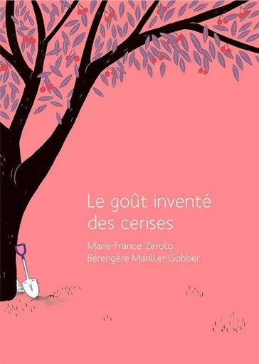 Le goût inventé des cerises - Marie-France ZEROLO - VOCE VERSO