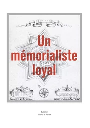 Un mémorialiste loyal