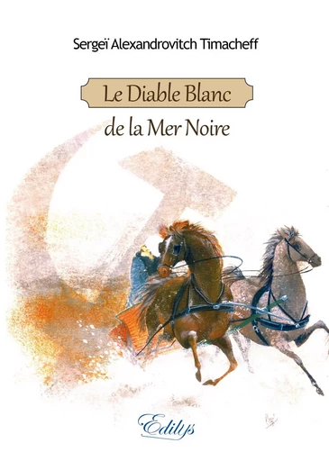 Le Diable Blanc de la Mer Noire - Sergeï Alexandrovich Timacheff - EDILYS