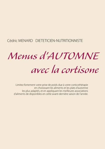 Menus d'automne avec la cortisone - Cédric Menard - BOOKS ON DEMAND