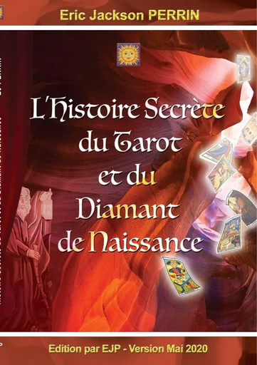 L'Histoire Secrète du Tarot et du Diamant de Naissance - Eric Jackson Perrin - EJP