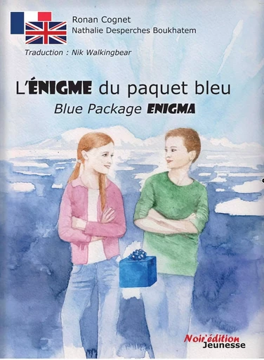 L'énigme du paquet bleu / Blue package Enigma - Ronan Cognet, Nathalie Desperches Boukhatem - NOIR EDITION