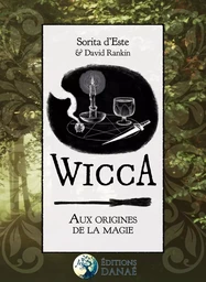 Wicca - Aux origines de la magie