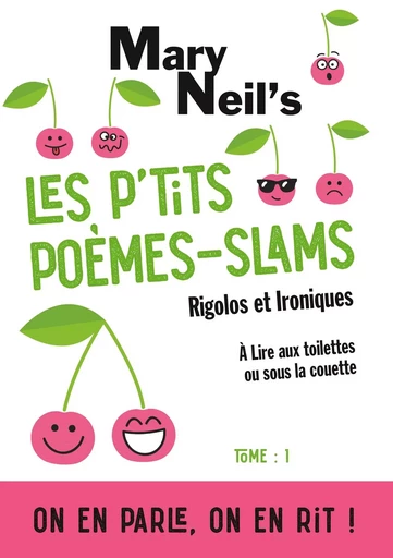 Les p'tits poèmes-slams rigolos et ironiques -  NEIL S MARY - BOOKS ON DEMAND