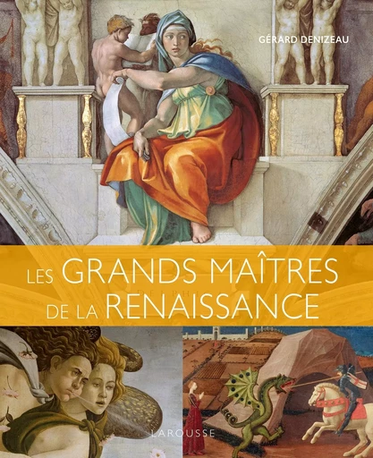 Les grands maitres de la Renaissance - Gérard Denizeau - LAROUSSE