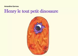 Henry le tout petit dinosaure