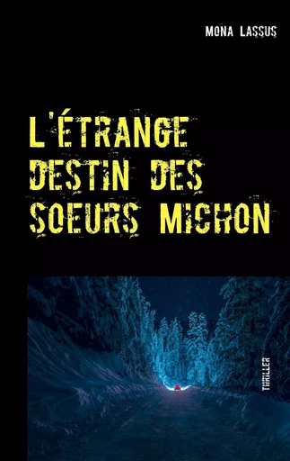 L'étrange destin des soeurs Michon - Mona Lassus - BOOKS ON DEMAND