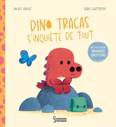 Dino tracas s'inquiète de tout -  - LAROUSSE