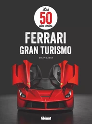 Les 50 plus belles Ferrari Gran Turismo