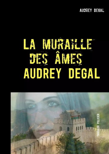 La muraille des âmes - Audrey Degal - BOOKS ON DEMAND