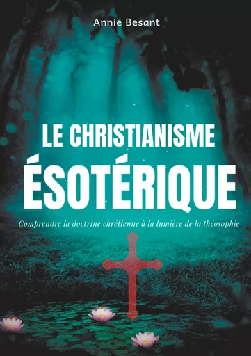 Le christianisme ésotérique - Annie Besant - BOOKS ON DEMAND