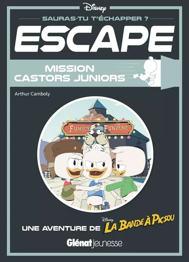 Escape ! Mission Castors Juniors - Arthur Camboly - GLENAT JEUNESSE