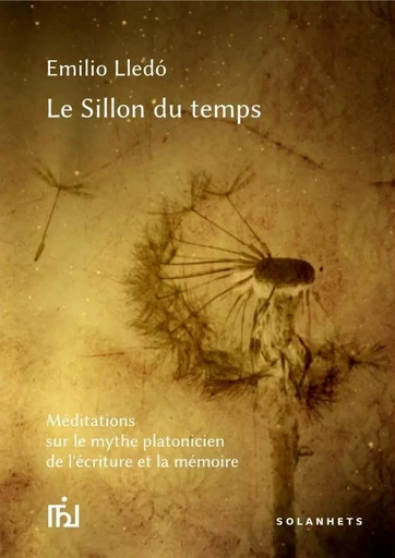 Le Sillon du temps - Emilio Lledó, Vincent Ozanam - SOLANHETS