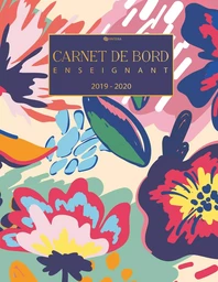 Carnet de Bord Enseignant - Planificateur des Enseignants Août 2019 - Juillet 2020 - Carnet de Notes et Agenda Scolaire