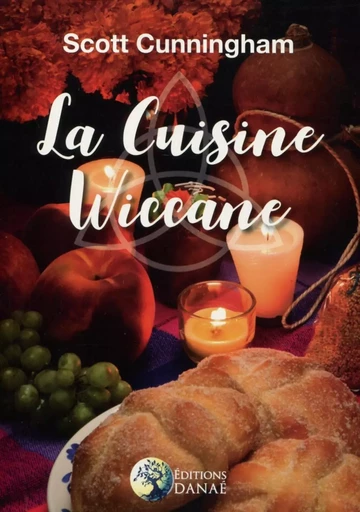 La cuisine Wiccane - Scott Cunningham - PIKTOS