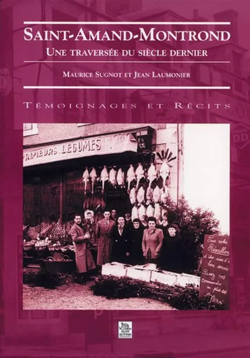 Saint-Amand-Montrond - Une traversée du siècle dernier -  - Editions Sutton