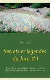 Secrets et légendes du Jura #1