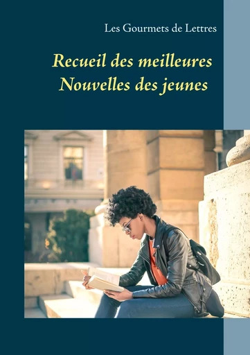 Recueil des meilleures nouvelles des jeunes - Les Gourmets de Lettres - BOOKS ON DEMAND