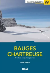 Balades à raquettes Bauges et Chartreuse