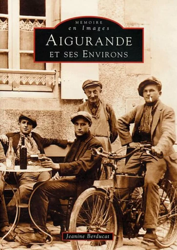 Aigurande et ses environs -  - Editions Sutton