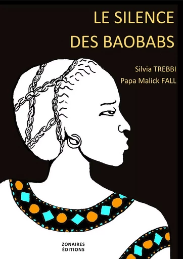 Le silence des baobabs - Papa Malick FALL, Silvia TREBBI - ZONAIRES