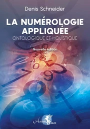 La Numérologie appliquée - Ontologique et Holistique