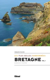 Bretagne, les plus belles randonnées vol.1