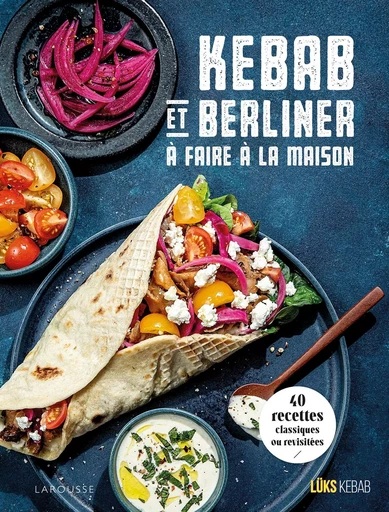 Kebab et berliner à faire à la maison ! -  LÜKS KEBAB - LAROUSSE