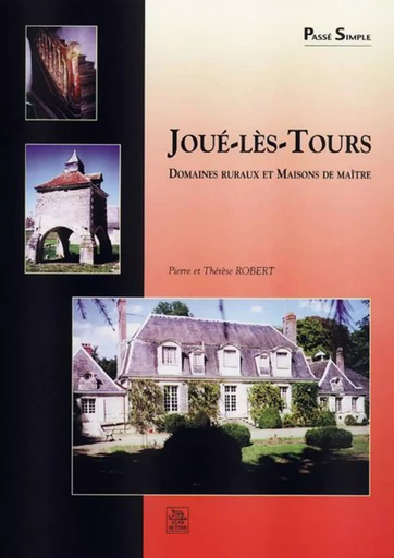 Joué-lès-Tours - Domaines ruraux et maisons de maître -  - Editions Sutton