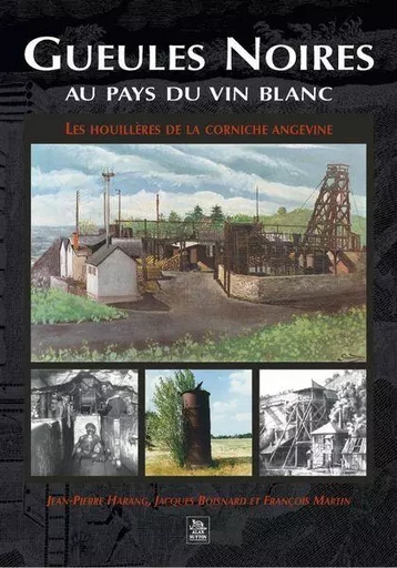 Gueules Noires au pays du vin blanc -  - Editions Sutton