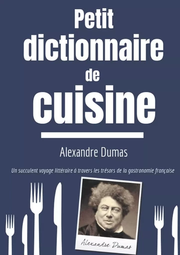 Petit Dictionnaire de Cuisine - Alexandre Dumas - BOOKS ON DEMAND