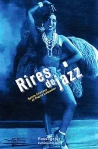 Rires de jazz - Sylvie Chalaye, Pierre Letessier - PASSAGES