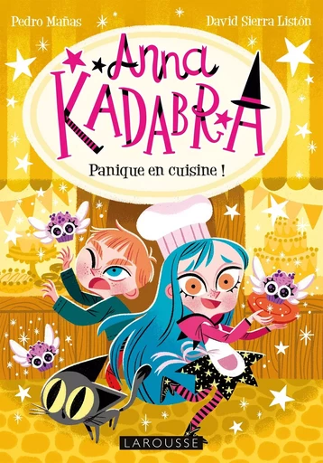 Anna Kadabra - Panique en cuisine ! -  Collectif - LAROUSSE