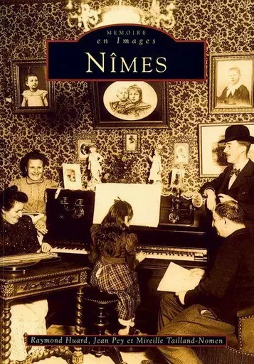 Nîmes - Tome I -  - Editions Sutton