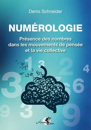 Numérologie - Présence des nombres dans les mouvements de pensée et la vie collective