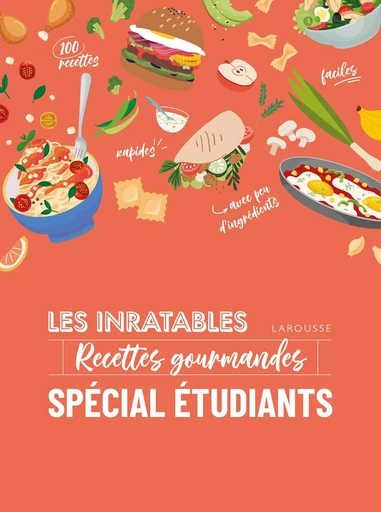 Les inratables : recettes gourmandes spécial étudiants -  Collectif - LAROUSSE