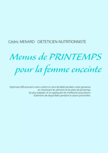 Menus de printemps pour la femme enceinte - Cédric Menard - BOOKS ON DEMAND