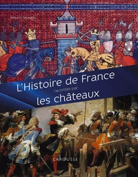 L'Histoire de France racontée par les châteaux