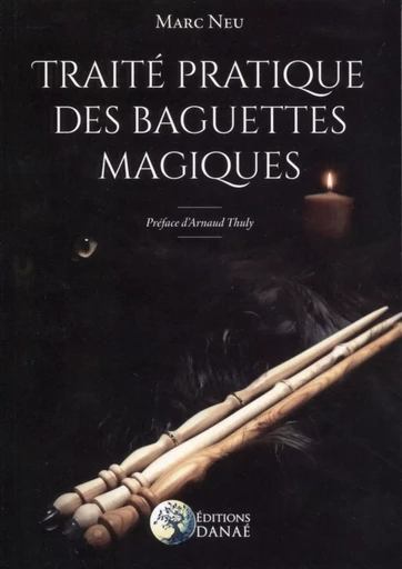 Traité pratique des baguettes magiques - Marc Neu - PIKTOS