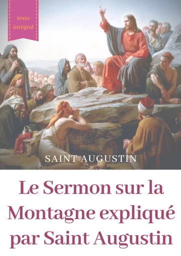 Le Sermon sur la Montagne expliqué par Saint Augustin -  Augustin - BOOKS ON DEMAND