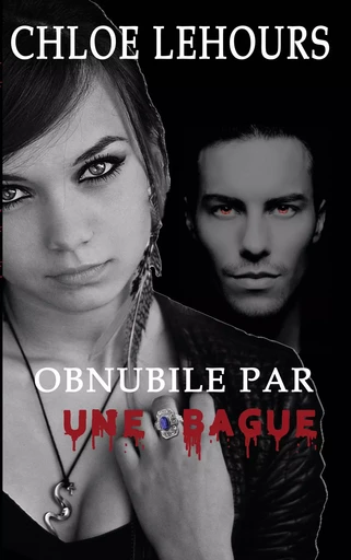 Obnubilé par une bague - Chloé Lehours - BOOKS ON DEMAND