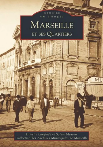 Marseille et ses quartiers - Tome I -  - Editions Sutton