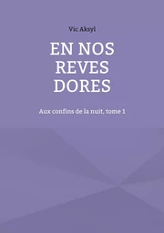 En nos rêves dorés