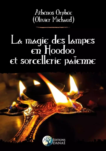 La magie des lampes en Hoodoo et sorcellerie païenne - Athénos Orphée - PIKTOS