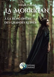 La Morrigan - A la rencontre des grandes reines