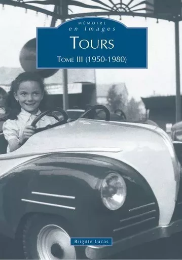 Tours - Tome III -  - Editions Sutton