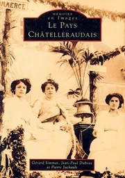 Châtelleraudais (Pays) - Tome I