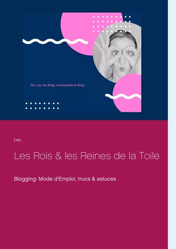 Les Rois et les Reines de la Toile - Lou Waline - BOOKS ON DEMAND